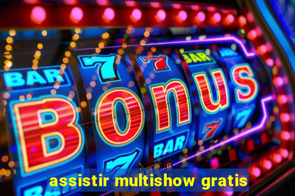 assistir multishow gratis