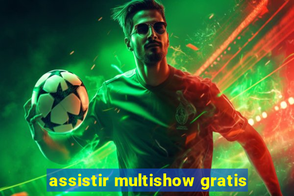 assistir multishow gratis