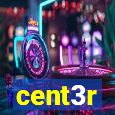 cent3r