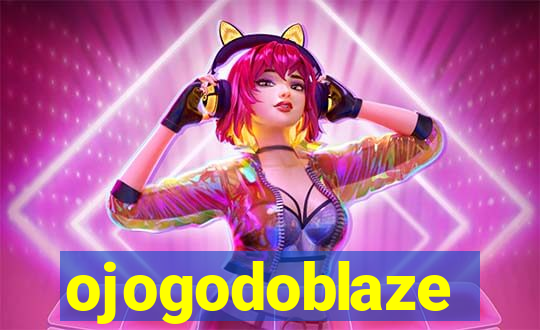 ojogodoblaze