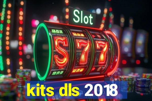 kits dls 2018