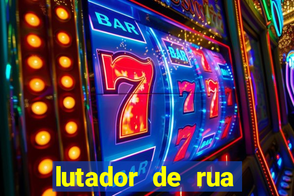 lutador de rua filme completo dublado mega filmes