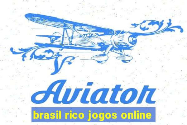 brasil rico jogos online