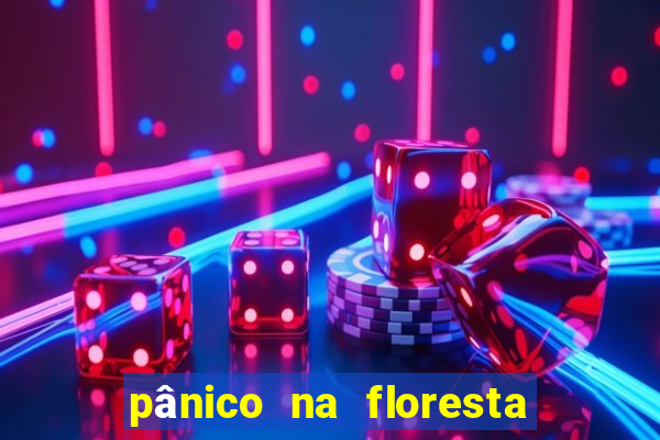 pânico na floresta 4 filme completo dublado mega filmes