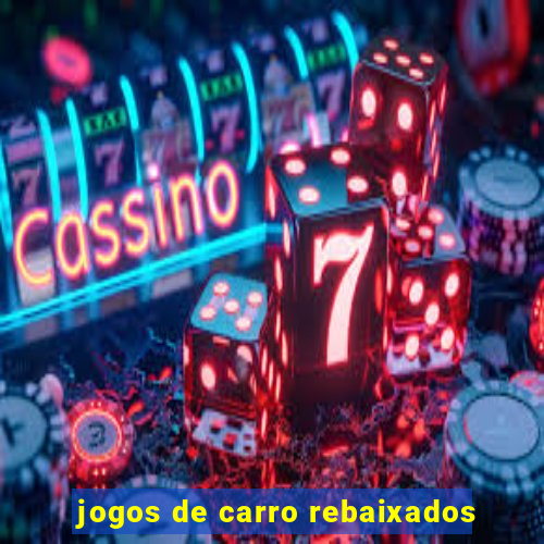 jogos de carro rebaixados