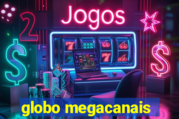 globo megacanais