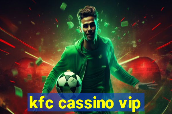 kfc cassino vip