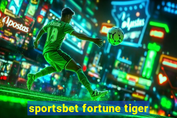 sportsbet fortune tiger