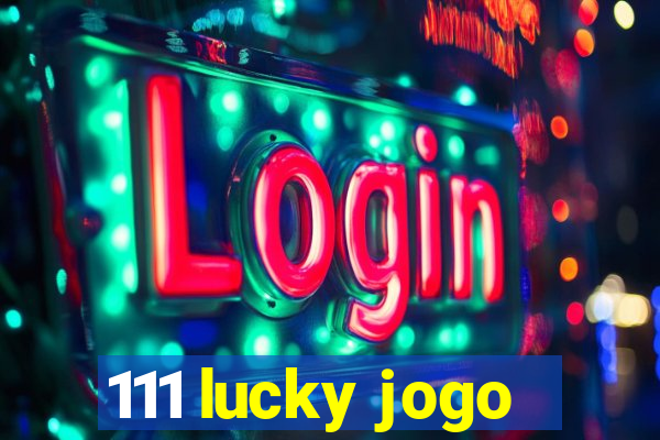 111 lucky jogo