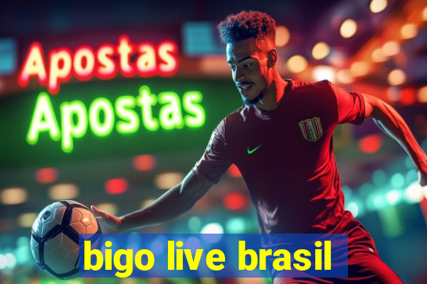 bigo live brasil