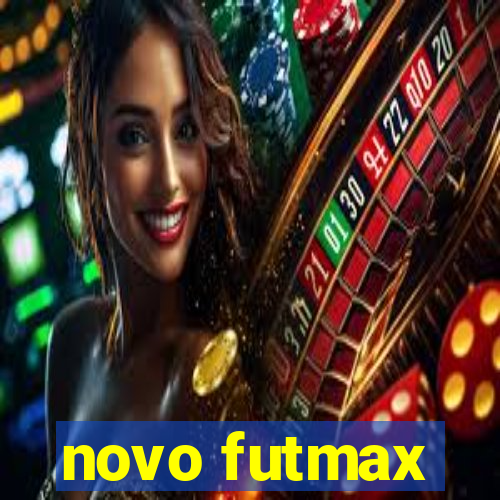 novo futmax