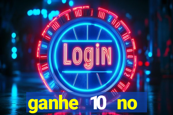 ganhe 10 no cadastro bet