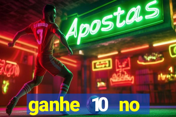 ganhe 10 no cadastro bet