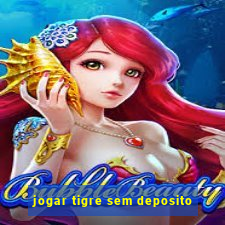 jogar tigre sem deposito