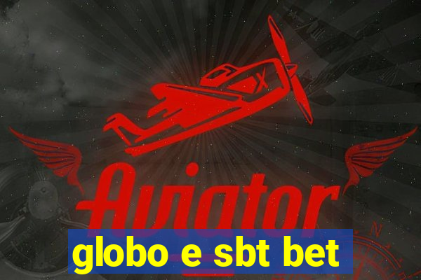 globo e sbt bet