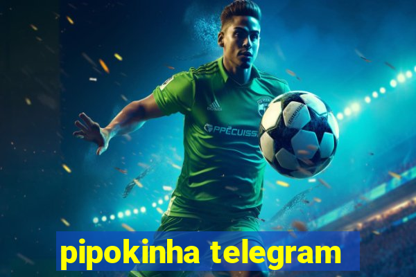 pipokinha telegram