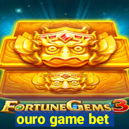 ouro game bet