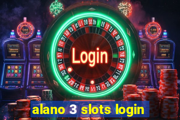 alano 3 slots login