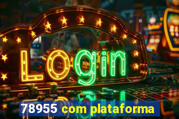 78955 com plataforma