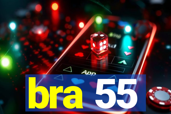 bra 55