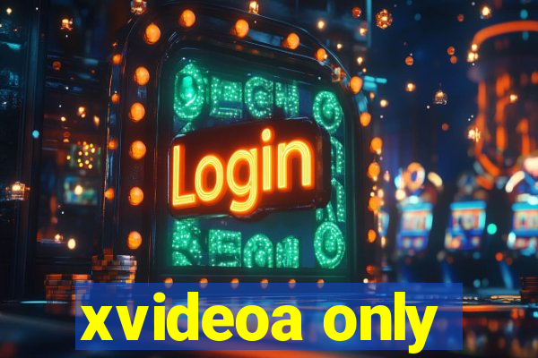 xvideoa only