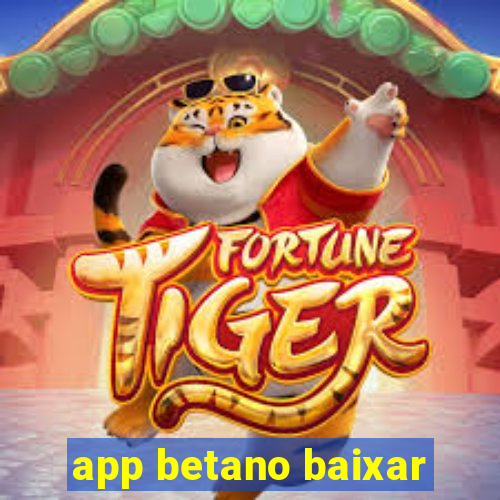 app betano baixar