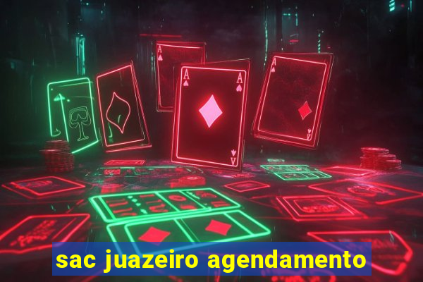 sac juazeiro agendamento