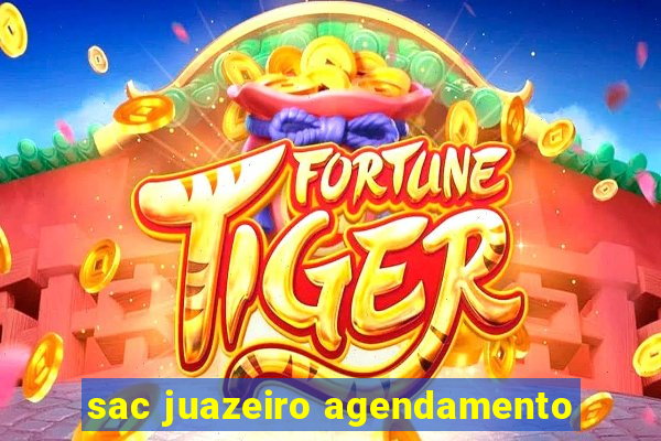 sac juazeiro agendamento