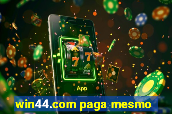 win44.com paga mesmo