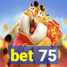 bet 75