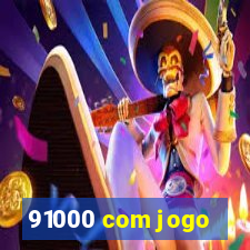 91000 com jogo