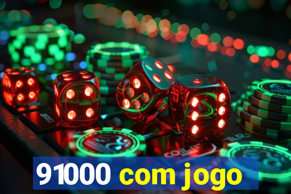 91000 com jogo