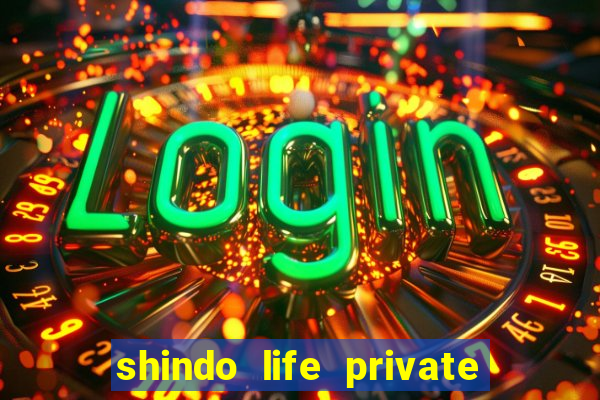 shindo life private server codes