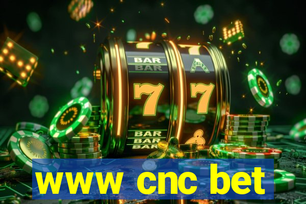 www cnc bet