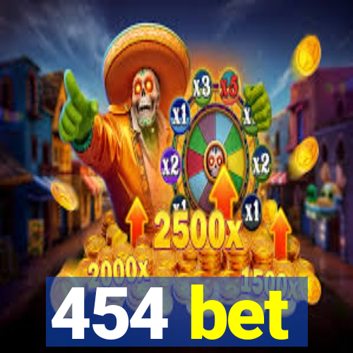 454 bet