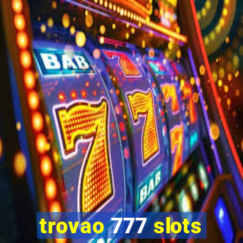 trovao 777 slots