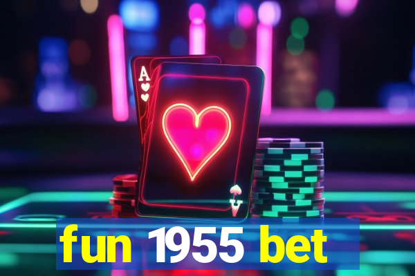 fun 1955 bet