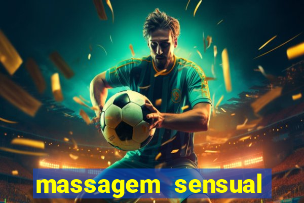 massagem sensual novo hamburgo