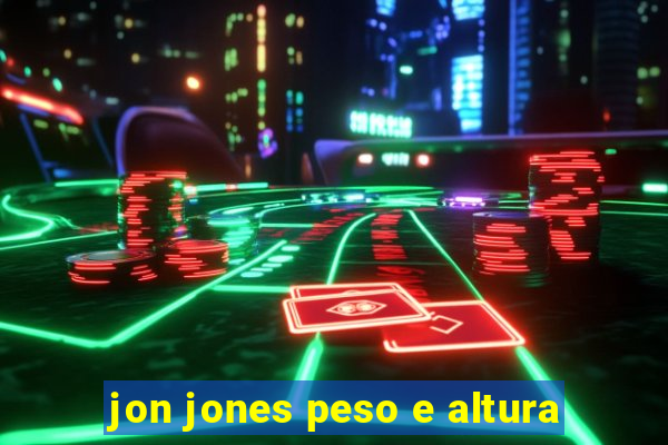 jon jones peso e altura