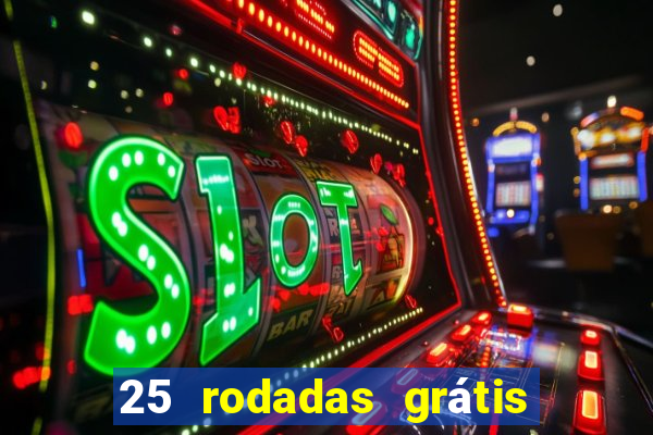 25 rodadas grátis no cadastro