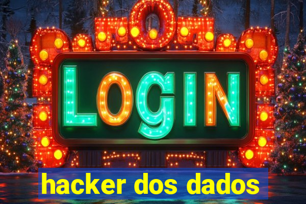 hacker dos dados