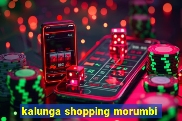 kalunga shopping morumbi