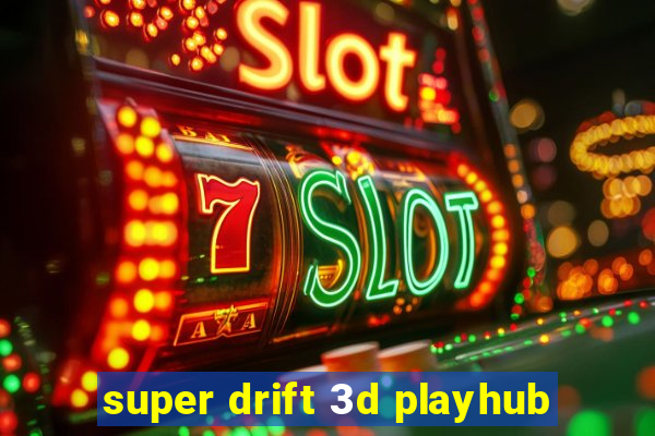 super drift 3d playhub