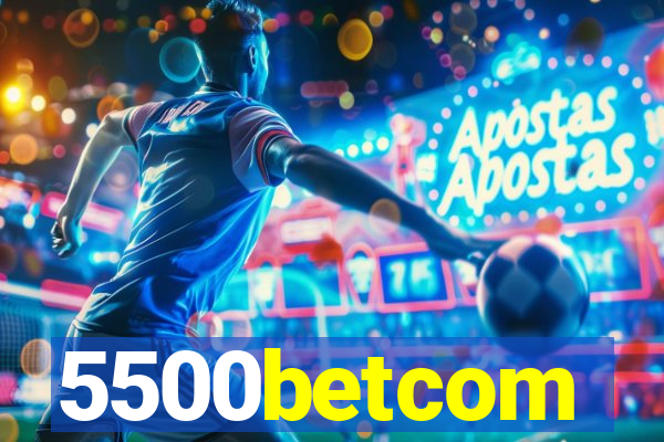 5500betcom