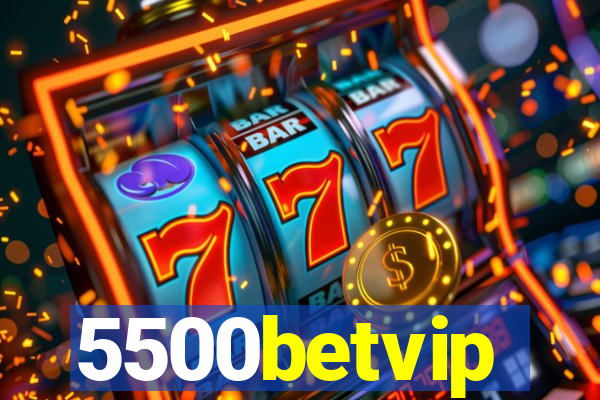 5500betvip