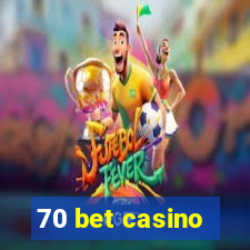 70 bet casino