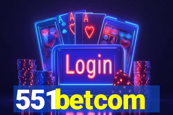 551betcom