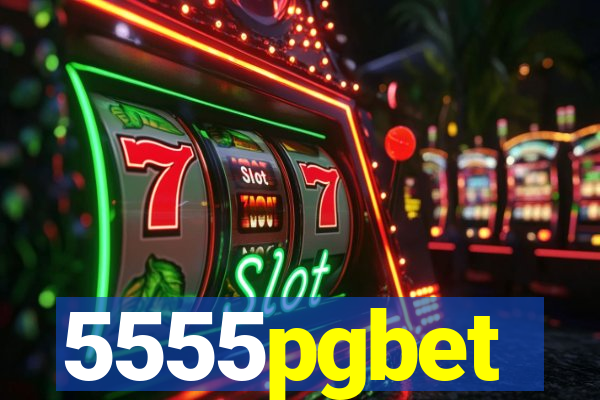 5555pgbet