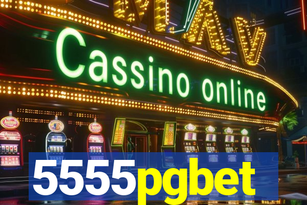 5555pgbet