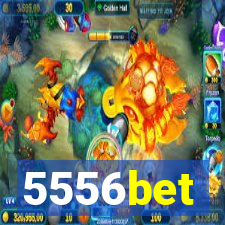 5556bet